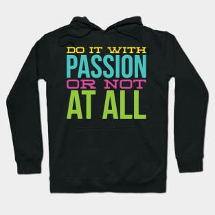 Passionate Quote for life Hoodie